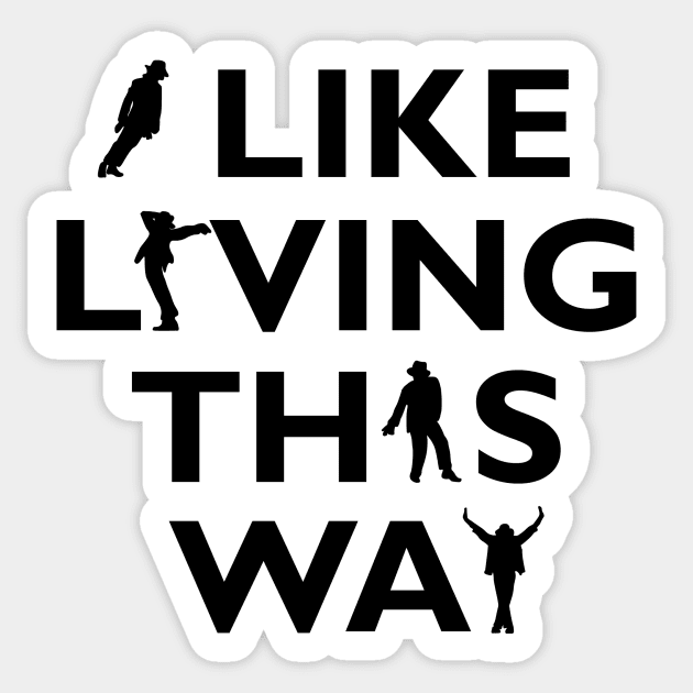 I like living this way - Michael Jackson Sticker by InkLove